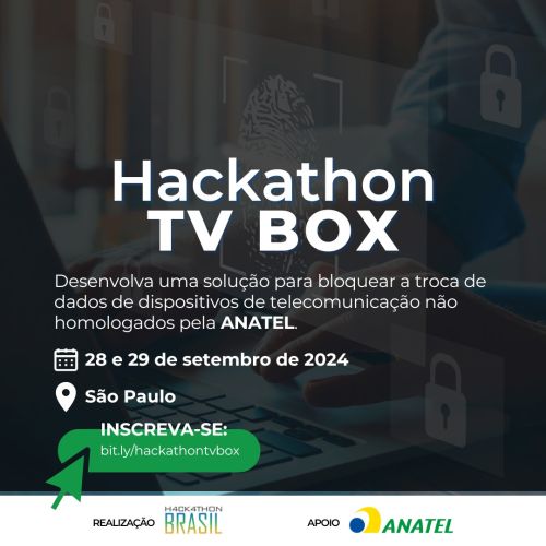  Anatel e Hackathon Brasil realizam maratona de desenvolvimento de ferramenta de bloqueio de TV Boxes irregulares